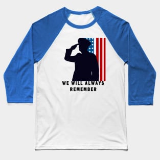 We will always remember Baseball T-Shirt